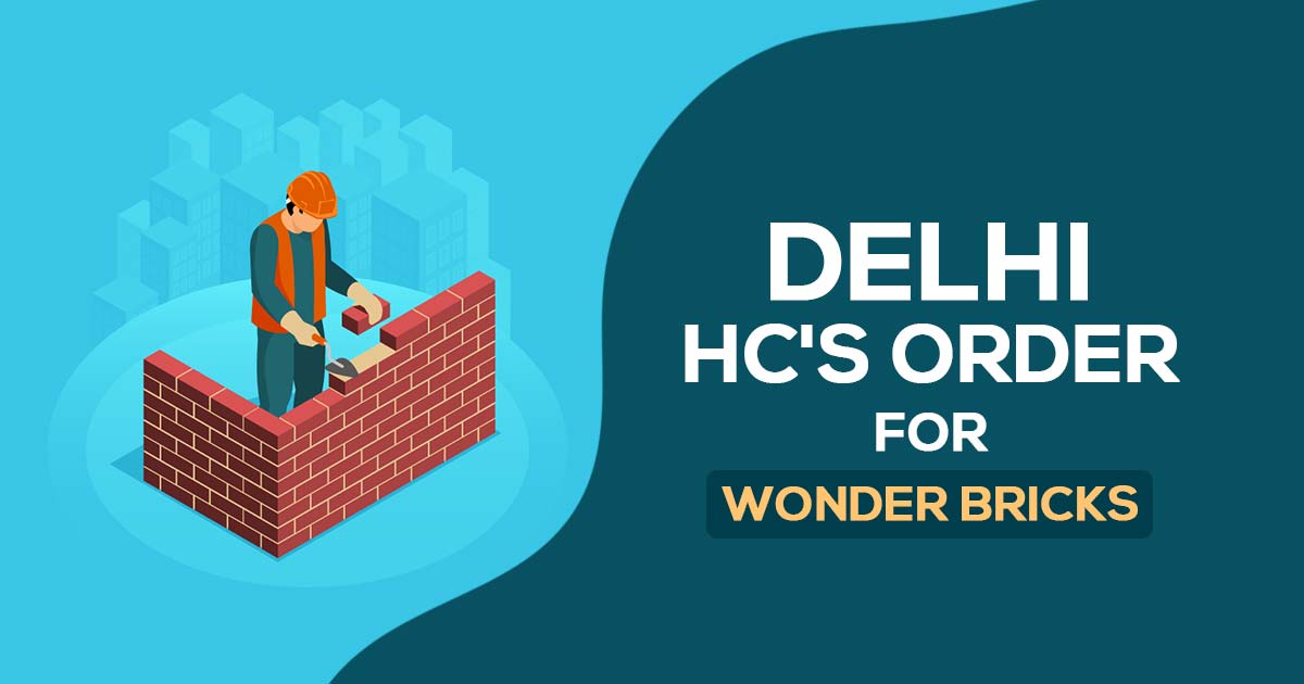 Delhi HC's Order for Wonder Bricks