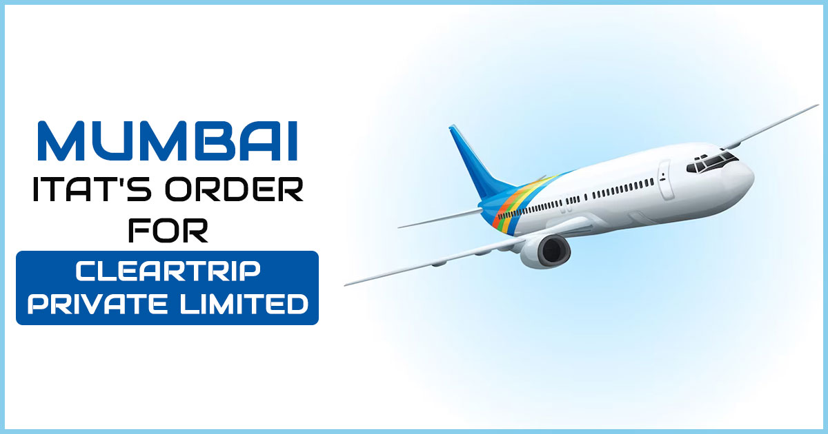 Mumbai ITAT's Order for Cleartrip Private Limited