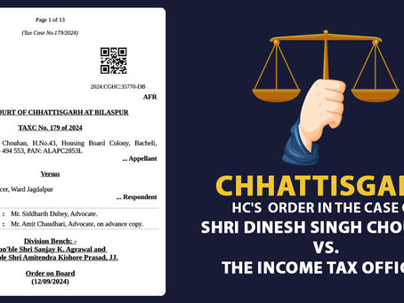 Chhattisgarh HC: Unexplained Deposits in Bank Accounts Will Be Considered Income U/S 68 and 69A
