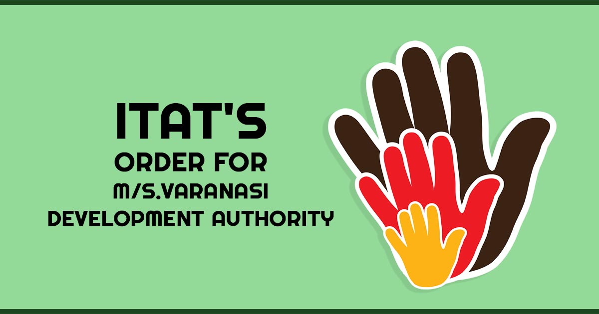 ITAT's Order for M/s. Varanasi Development Authority