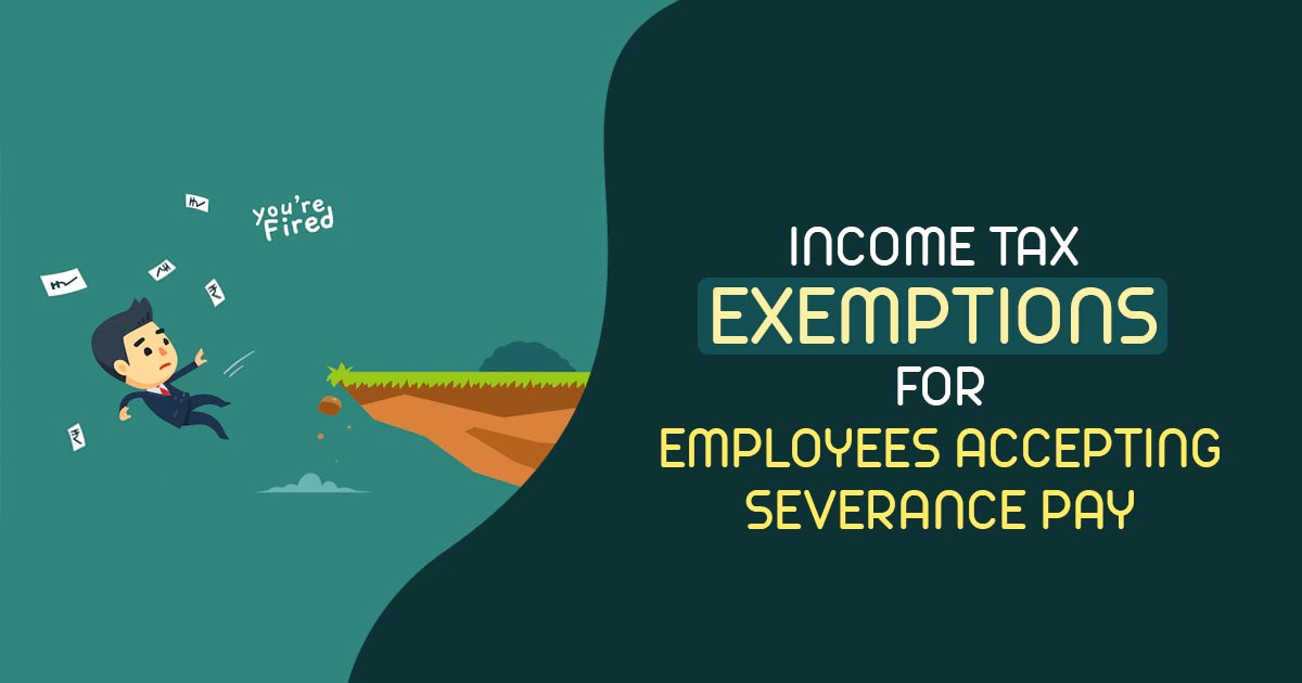 Income Tax Exemptions for Employees Accepting Severance Pay