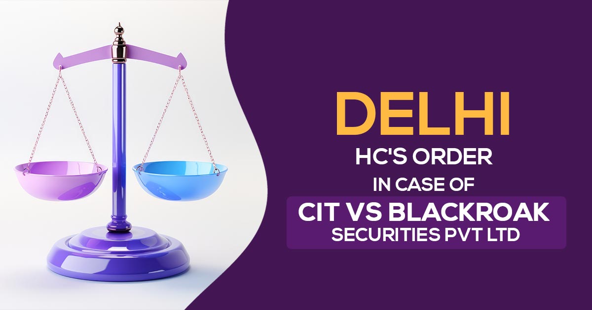 Delhi HC's Order for M/S Blackroak Securities Pvt Ltd
