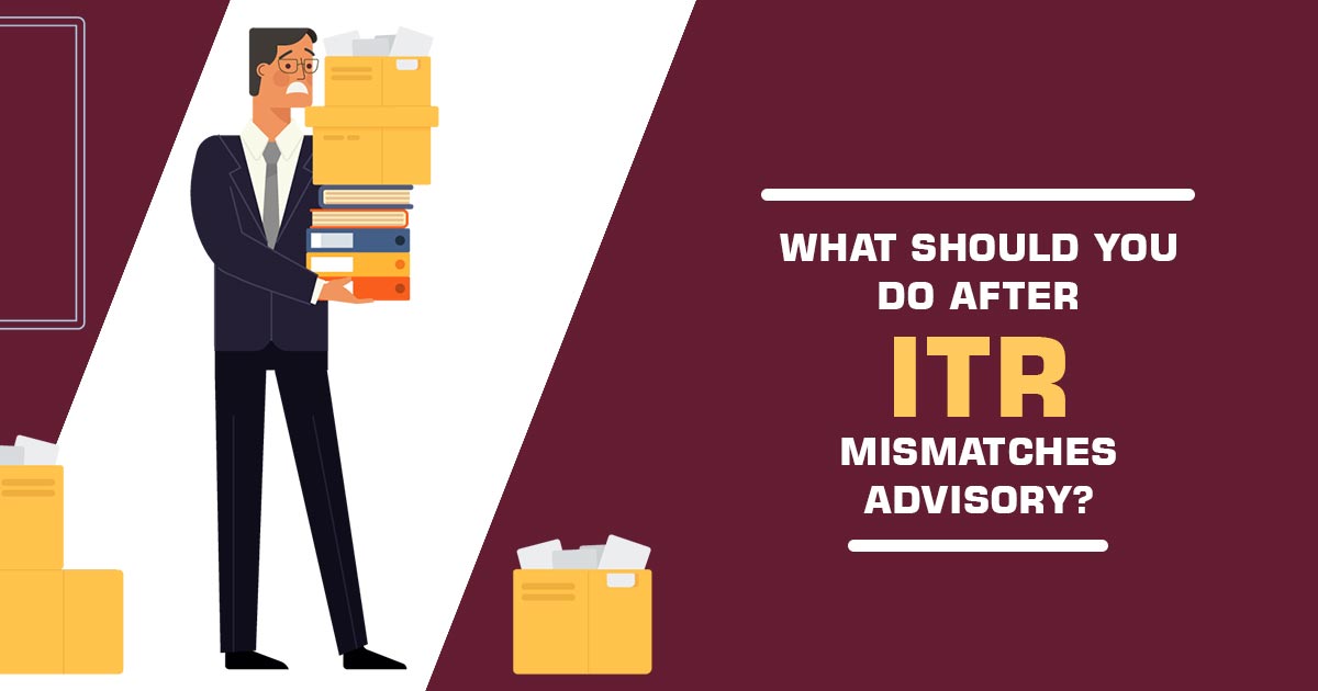 What Should You Do After ITR Mismatches Advisory?