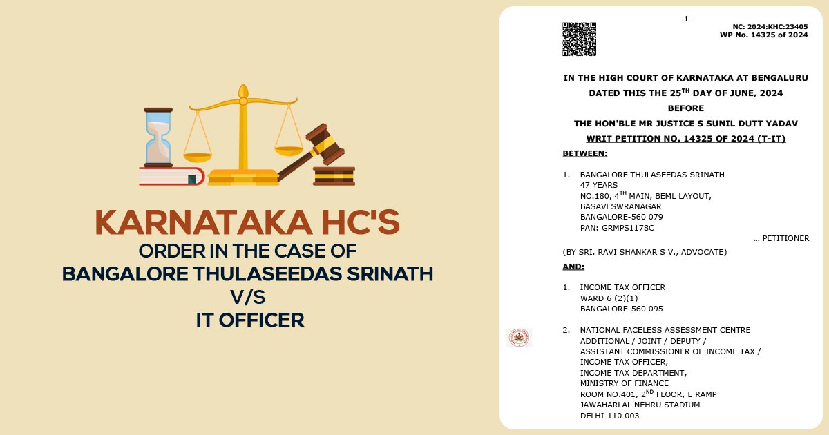 Karnataka HC's Order In The Case of Bangalore Thulaseedas Srinath V/S IT Officer