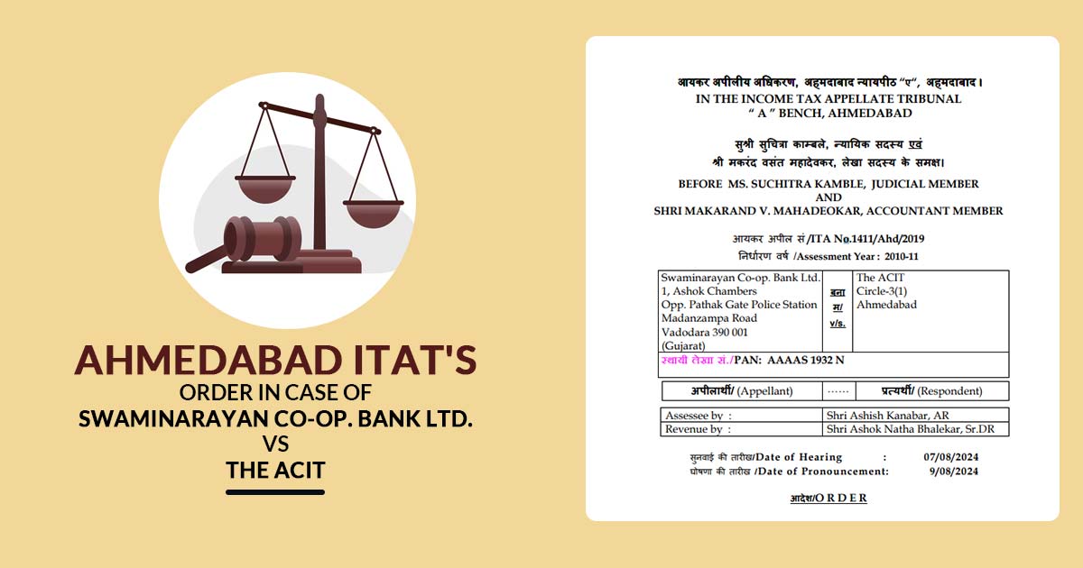 Ahmedabad ITAT's Order In Case of Swaminarayan Co-op. Bank Ltd. Vs The ACIT 