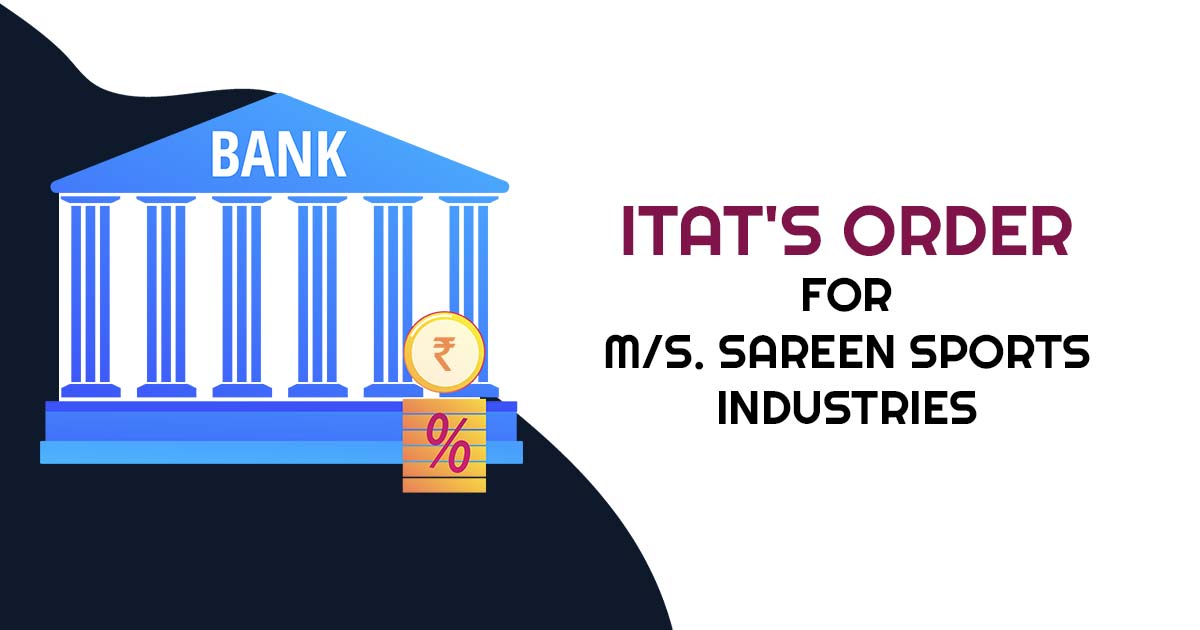 ITAT's Order for M/s. Sareen Sports Industries