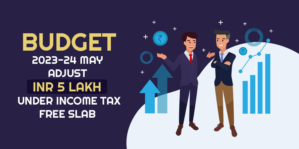 Budget 2023-24 May Adjust INR 5 Lakh Under Income Tax-free slab 