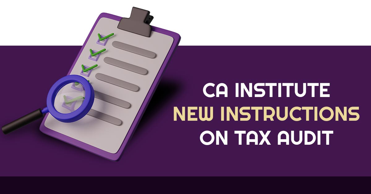 CA Institute New Instructions on Tax Audit