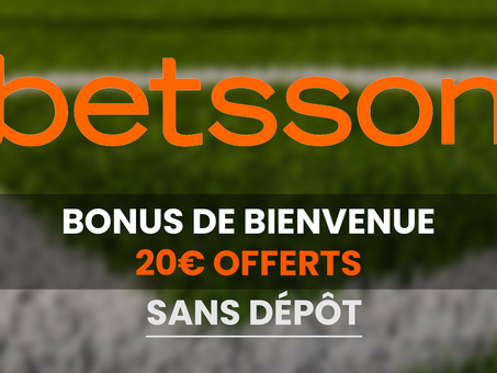 Betsson : Le nouveau bookmaker avec 20€ de bonus sans dépôt