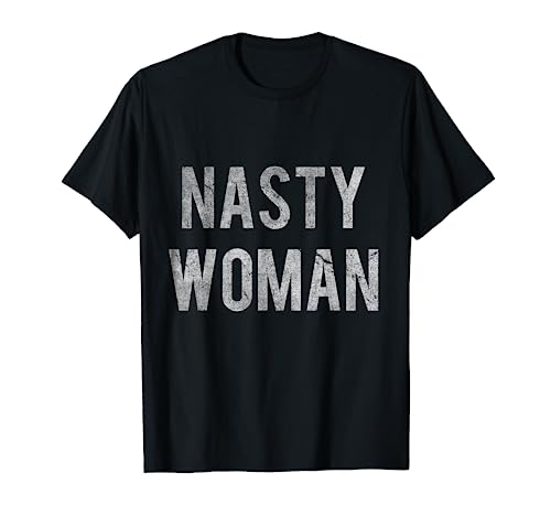 Nasty Woman T-Shirt