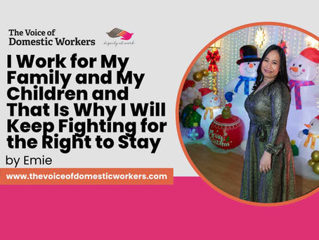 I Work for My Family and My Children and That Is Why I Will Keep Fighting for the Right to Stay By Emie