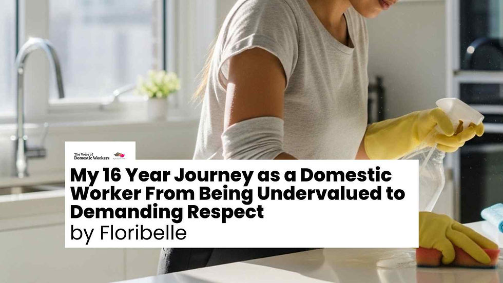 My 16 Year Journey as a Domestic Worker From Being Undervalued to Demanding Respect By Floribelle
