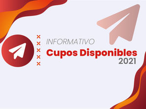 INFORMATIVO CUPOS DISPONIBLES 2021