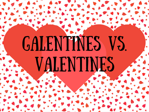Galentines vs. Valentines by: Delani Bauer