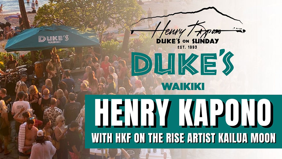 Duke's on Sunday BIRTHDAY SHOW with Henry Kapono & HKF OTR Artist Kailua Moon | 4:00PM to 6:00PM