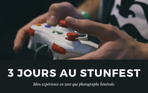 Retour sur le festival Stunfest 2018     (Partie 1)
