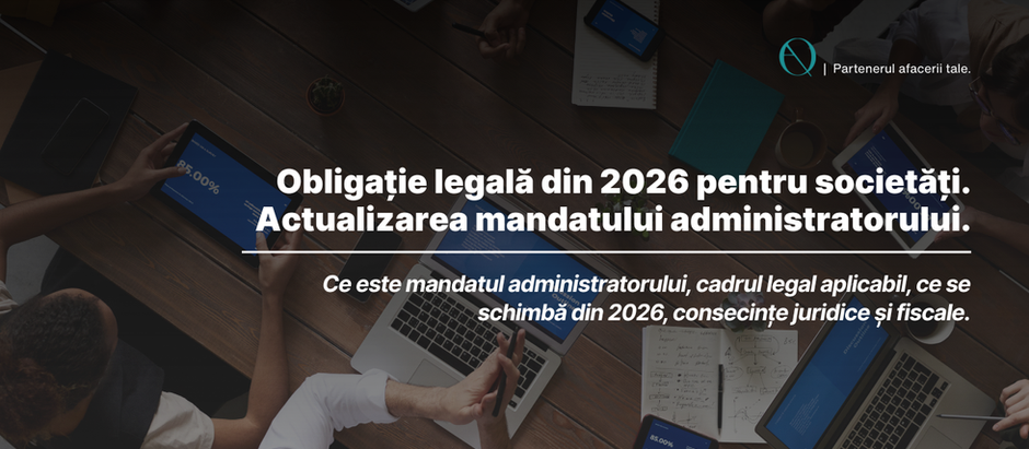 Actualizarea mandatului administratorului – obligație legală din 2026