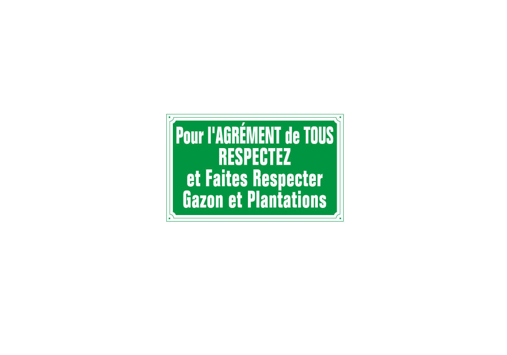 Panneau Pour l'agrément de tous RESPECTEZ et faites respecter gazon et plantations Aluminium