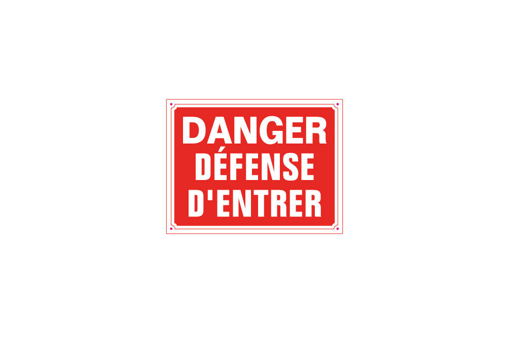 Panneau DANGER DÉFENSE D'ENTRER Aluminium