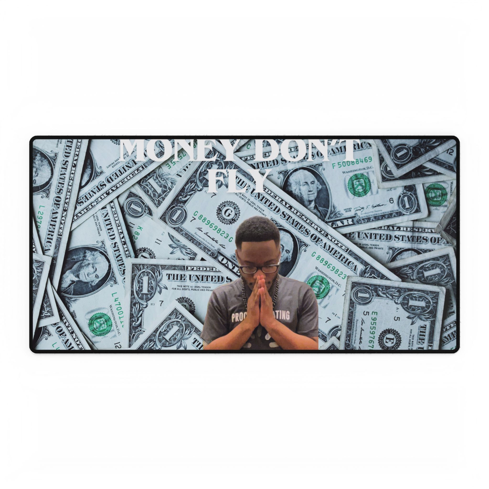 Money Don't Fly Desk Mat - Stylish Workspace Accessory for Motivation & Focus