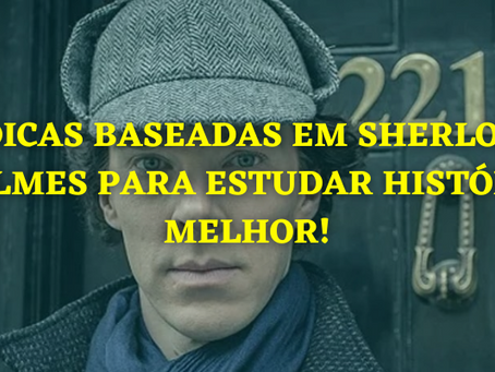3 dicas de Sherlock Holmes para você melhorar seus estudos!