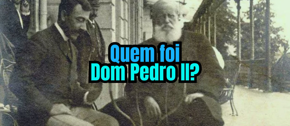 Quem foi Dom Pedro II