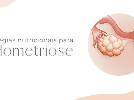 Estratégias nutricionais para endometriose