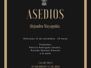 "Asedios", de Alejandro Mayagoitia, en Casa del Poeta.