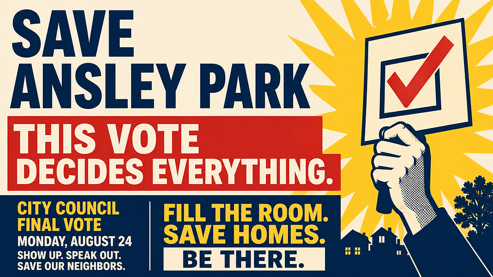 City Council Final Vote: Stop the Ansley Park Displacement