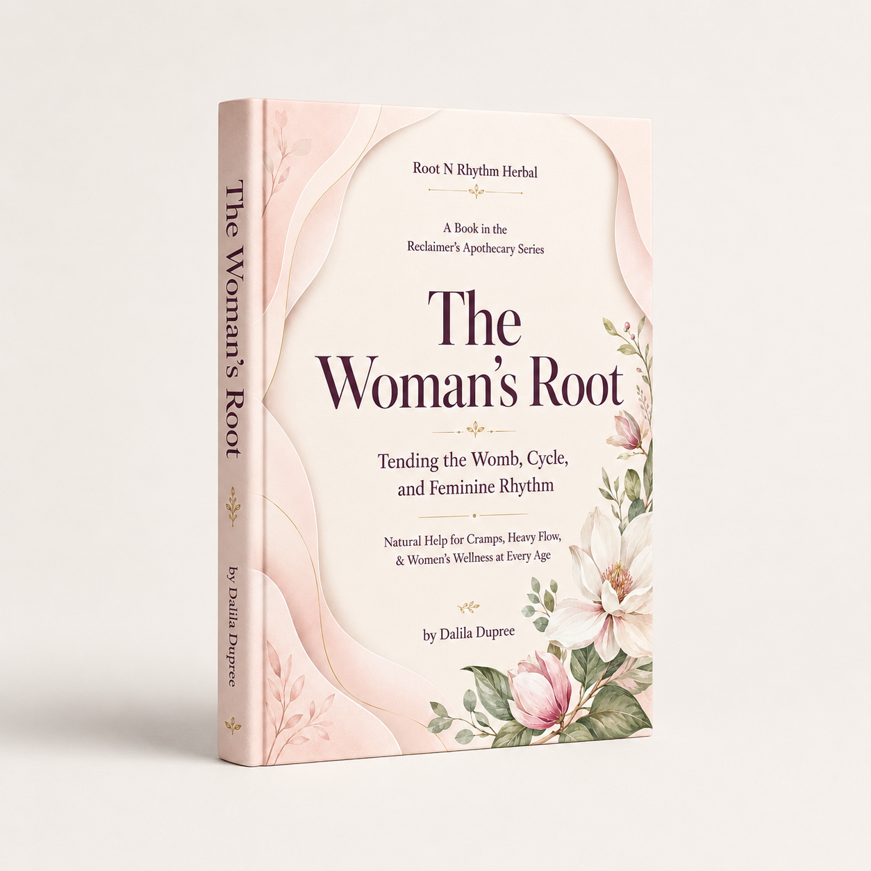 The Woman's Root: Tending Womb, Cycle, & Feminine Rhythm