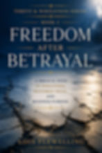 Freedom After Betrayal