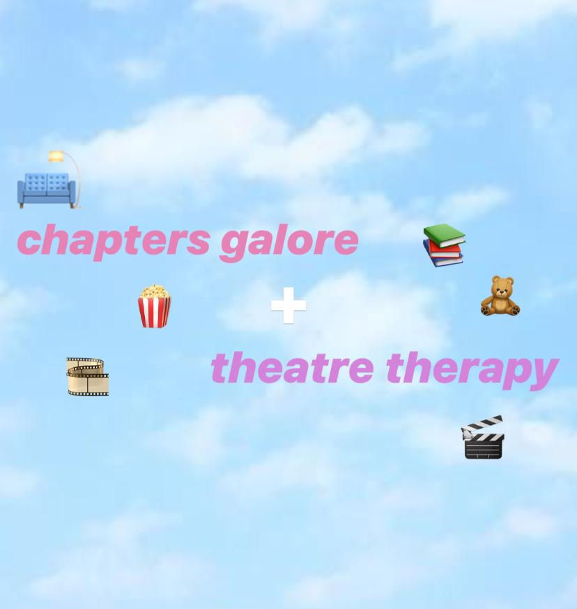 CHAPTERS GALORE + THEATRE THERAPY