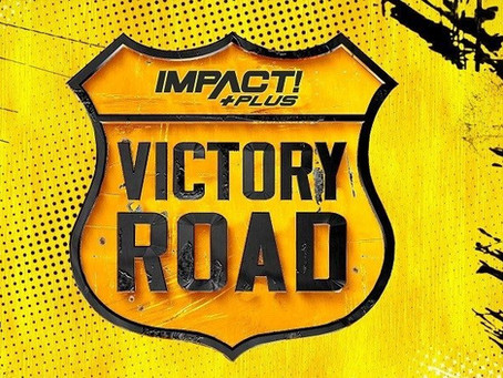 Updated Lineup For IMPACT Wrestling Victory Road 2021