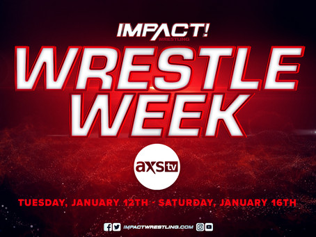 IMPACT Wrestling Hosting ‘Wrestle Week’ On AXS TV