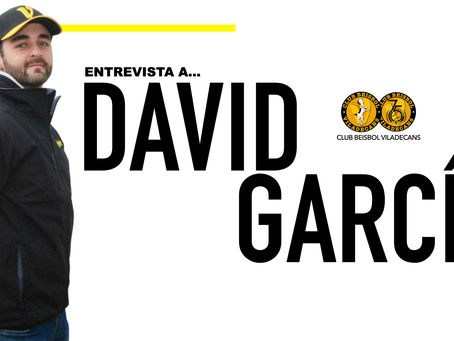 ENTREVISTA A DAVID GARCÍA – TÉCNICO DEL SUB 8 y SUB 10 DEL CLUB BEISBOL VILADECANS
