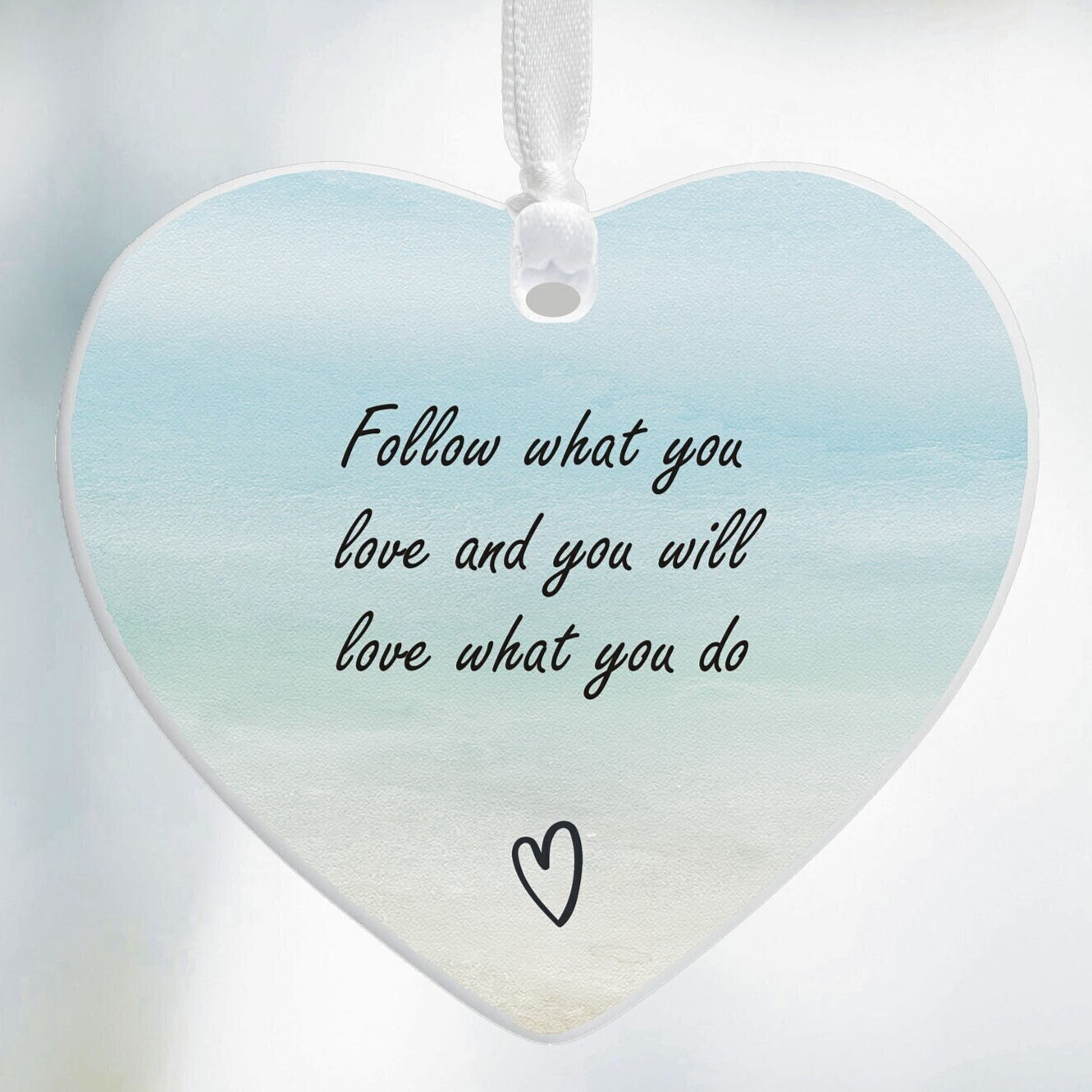Follow What You Love And You Will Love What You Do' Ceramic Heart Keepsake Gift