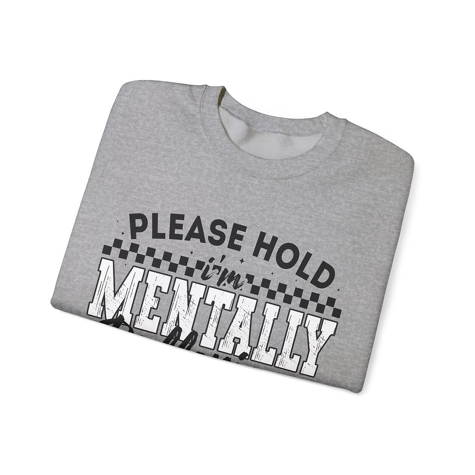 Thumbnail: Please Hold Im Mentally Buffering Sweatshirt
