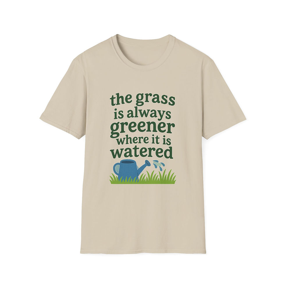 Unisex T-Shirt The Grass is Always Greener