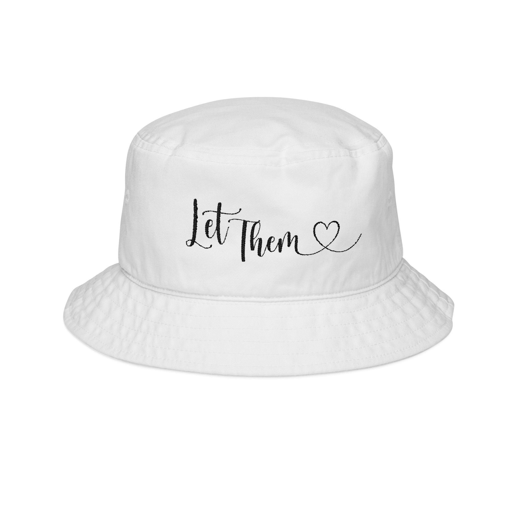 Embroidered Bucket Hat - Let Them
