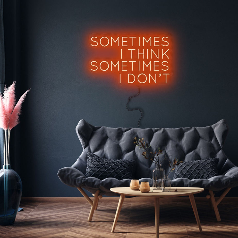 Thumbnail: 'Sometimes I Think...' Neon Sign