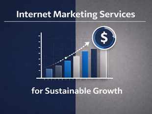 Internet Marketing Services for Sustainable Growth