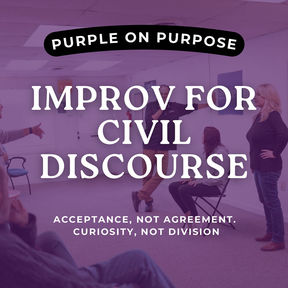Purple on Purpose: Improv for Civil Discourse 