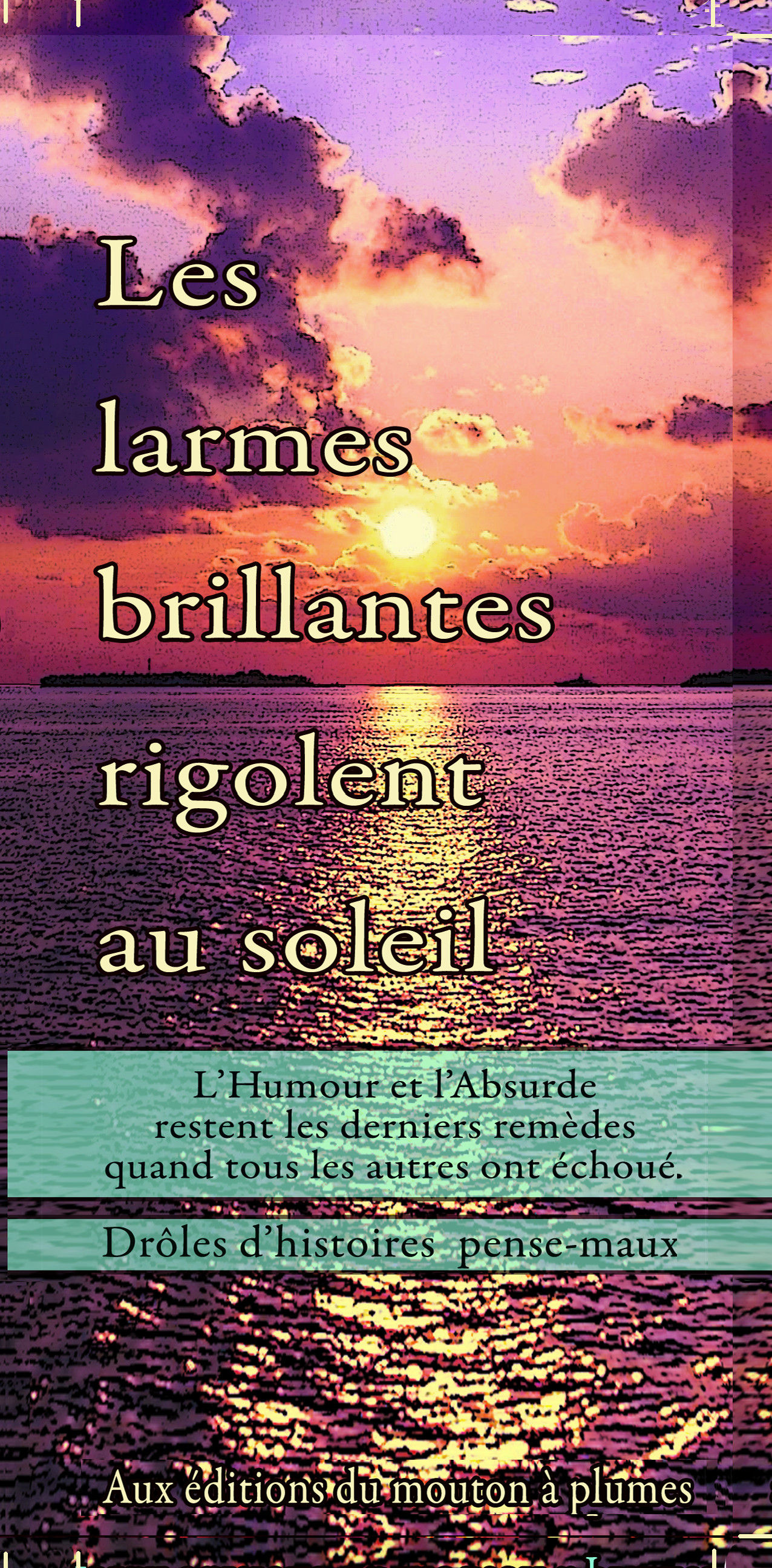Les larmes brillantes rigolent au soleil