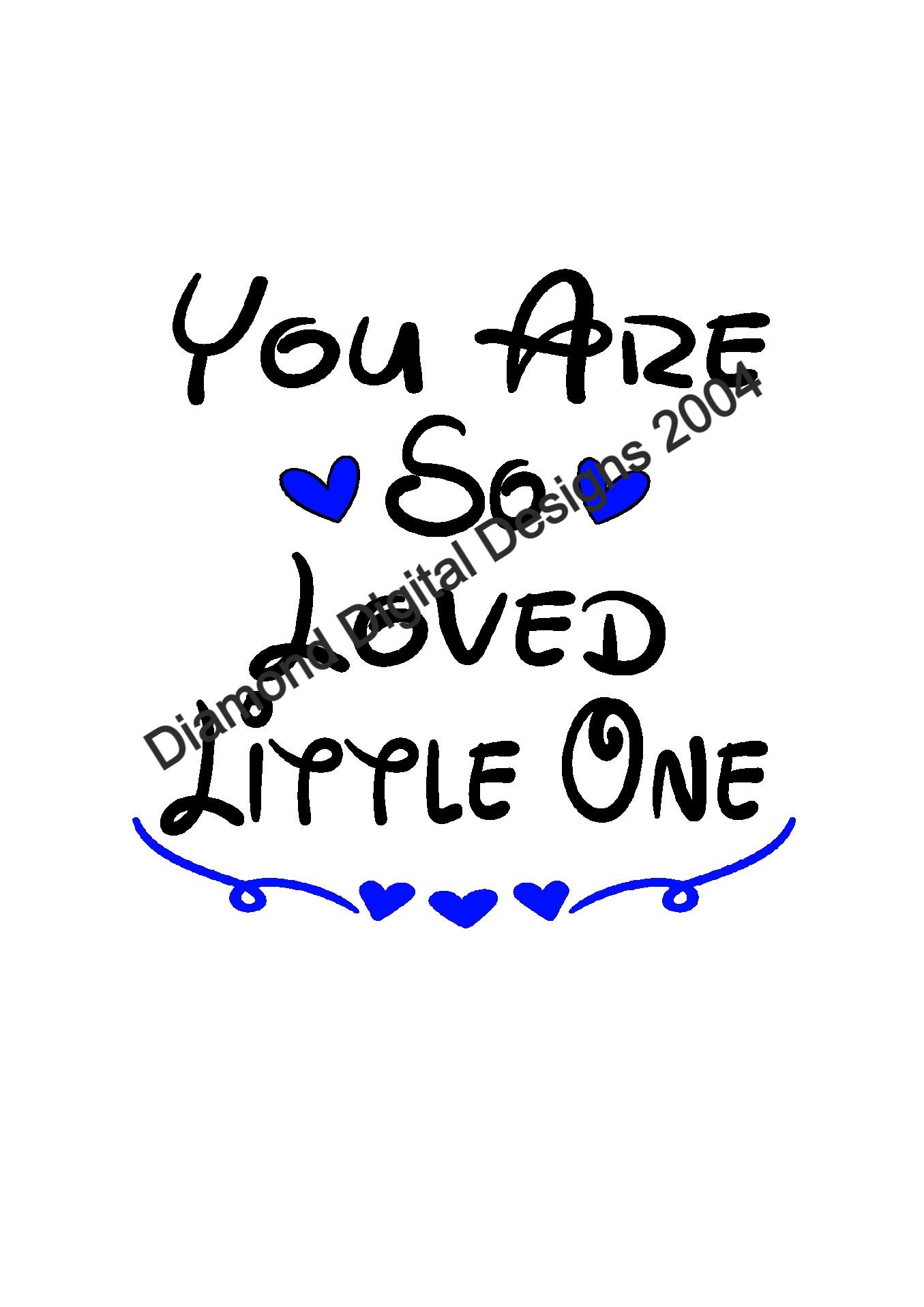 You are so loved Little One Sublimation Png Jpg Svg Pdf Digital Download