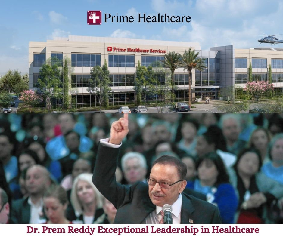 D R Prem Dr. Prem Reddy’s Exceptional Leadership in Healthcare