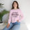 Thumbnail: Fun Graphic Sweatshirt for Women, Empowering Sweatshirt for Women, 