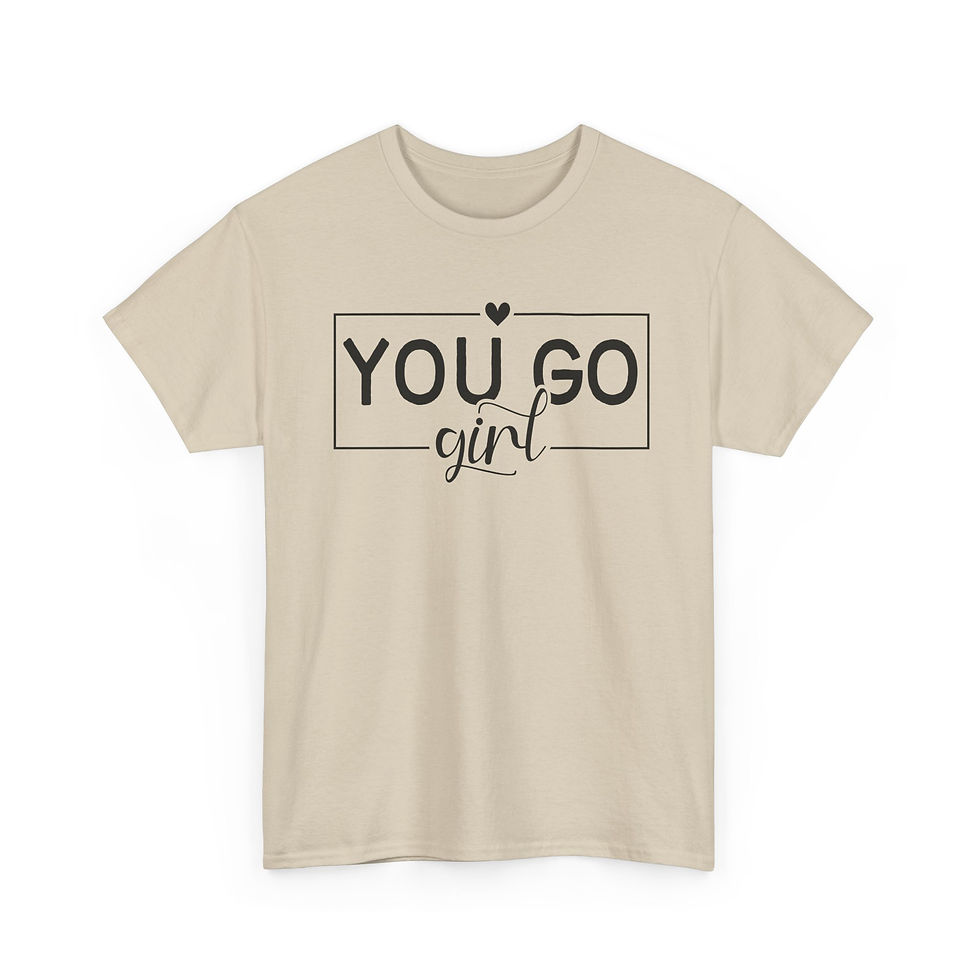 Thumbnail: You Go Girl Tshirt, Encouraging Tshirt, Supportive Graphic Tshirt