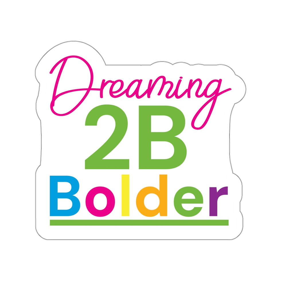 Thumbnail: "Dreaming 2B Bolder" Sticker, Inspiring Stickers
