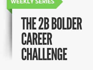 Introducing The 2B Bolder Career Growth Challenge