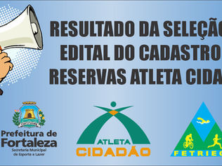 RESULTADO FINAL EDITAL DE SELEÇÃO PROJETO ATLETA CIDADÃO - CADASTRO DE RESERVA